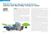 Market Survey: Green Power Backup Solutions will …...Green Power Backup Solutions will be the Next Big Thing in India W ith focus steadily increasing on renewable energy, the uninter-ruptible