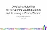 Developing Guidelines for Re-Opening Church Buildings and ......Develop Re-Opening Policy & Guidelines • Session holds conversations about the time-table for re-opening the church