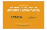 THE IMPACT OF THE LOUISIANA SCHOLARSHIP PROGRAM ON RACIAL ... · The Impact of the Louisiana Scholarship Program on Racial Segregation in Louisiana Schools 1. Introduction Many contemporary