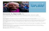 Season 2, Episode 1 - Episcopal Church€¦ · Season 2, Episode 1: Introducing The Way of Love beyond the church walls Bishop Michael Curry: This is Bishop Michael Curry and you’re