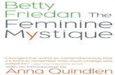 The Feminine Mystique“A highly readable, provocative book.” —Lucy Freeman, New York Times Book Review “The most important book of the twentieth century is The Feminine Mystique.