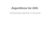 Algorithms for GIS - Bowdoin Collegeltoma/teaching/cs3225-GIS/fall15/Lectures/gis_v… · Algorithms for GIS: Computing visibility on terrains. Visibility on terrains • Are two