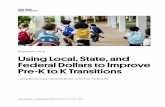 September 2019 Using Local, State, and Federal Dollars to … · 2019-09-10 · September 2019 Using Local, State, and Federal Dollars to Improve Pre-K to K Transitions Laura Bornfreund,