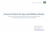 General Criteria for Spa and Wellness Hotels · General Criteria for Spa and Wellness Hotels . Essentials and operating requirements for planning spa areas and . the differences between