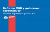 Reforma MKB y gobiernos corporativosoportunidades.deloitte.cl/...MacarenaVargas.pdf · Énfasis Regulatorio USA: problema radica en management versus ownership Chile: Mercado accionario