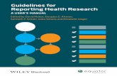 Guidelines for Reporting Health Research...Guidelines for Reporting Health Research: A User’s Manual EDITED BY David Moher Ottawa Hospital Research Institute and University of Ottawa,
