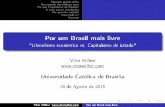 Por um Brasil mais livre - Análise Macro · 2018-10-01 · Algumas rovopcações Um resumo dos últimos anos ro que Capitalismo de Estado? A nova matriz econômica ro que deu errado?