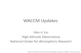 WACCM Updates - CESM®€¦ · comparative aeronomy; upper atmosphere driving by the lower atmosphere processes. • NSF Coupling, Energetics, Dynamics of Atmospheric Regions (CEDAR)