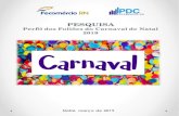 Natal, março de 2019 · 2019-04-08 · o Carnaval de Natal, incluindo entrevistas com foliões nas prévias carnavalescas e nos polos espalhados pela cidade durante o carnaval. Ao
