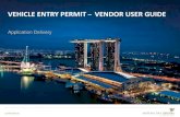Vehicle Entry Permit - Vendor User Guide · MBS_Sands Expo & Convention Centre VEP • On clicking, the user will be directed to the “Vehicle Entry Permit” page. Vehicle Entry