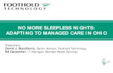 NO MORE SLEEPLESS NIGHTS: ADAPTING TO MANAGED CARE …€¦ · NO MORE SLEEPLESS NIGHTS: ADAPTING TO MANAGED CARE IN OHIO. Presenters: David J. Bucciferro, Senior Advisor, Foothold