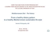 Mediterranean Diet - The history - Esteri · Mediterranean Diet - The history. 2 For millenia cross- roads of people & civilization Mediterranean diet is the dietary pattern found