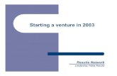 Starting a venture in 2003 - IEEE · lBill Reichert, president and managing director of Garage Technology Ventures lFundamental differences between late 90’s and today. Results