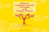 Values, Catholic Social Thought and · 2009-06-25 · Catholic Social Thought André Habisch 3. Globalisation, the Common Good and Catholic Social Thought 34 Lorna Gold 4. Work For