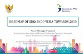 ROADMAP OF SDGs INDONESIA TOWARDS 2030...ROADMAP OF SDGs INDONESIA TOWARDS 2030 Asia-Pacific Workshop on Mainstreaming The Sustainable Development Goals into Planning, Budgetary, Financing