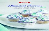 Whimsical Flavours · PDF file 2019-12-16 · Whimsical Flavours FUN, BRIGHT & MAGICAL RECIPES USING QUEEN FLAVOURS FOR ICING Whimsical Flavours 2018. Baking should be fun, bright