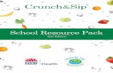 School Resource Pack · 2017-06-04 · Crunch&Sip School Resource Pack - 2nd Edition. Some students can’t or don’t always bring vegetables or fruit for Crunch&Sip. Whether it
