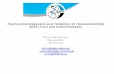 Assessment Diagnosis and Treatment of Musculoskeletal (MSK ... · Assessment Diagnosis and Treatment of Musculoskeletal (MSK) Foot and Ankle Problems Mr Simon B. Dickinson Miss Laura