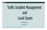 Module 1 Topic 2 - Civil Engineering CD/Menu Files/Materials/… · Topic 2 Module 1 Topic 2. Traffic Incident Management and Local Issues 1-2 Topic 2 Session 2: Learning Objectives