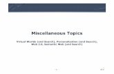 Miscellaneous Topics - DCU School of Computingasmeaton/CA652/MiscTopics.pdf · 2011-03-29 · Miscellaneous Topics Virtual Worlds (and Search), Personalisation (and Search), Web 2.0,