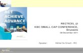 RECTICEL @ KBC SMALL CAP CONFERENCE, Brussels...Interiors: expansion plan 100% Recticel ongoing (Skoda, Peugeot, BMW, Daimler) Flexible Foams: growth of own converting activities foaming