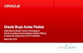 Oracle Buys Acme Packet · presentation. Neither Oracle nor Acme Packet is under any duty to update any of the information in this presentation. Oracle is currently reviewing the