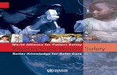 World Alliance for Patient Safety Research for Patient SafetyWorld Alliance for Patient Safety is to encourage qualitative and quantita- tive research projects, as well as the collaborative