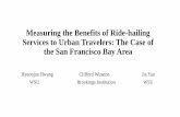 Measuring the Benefits of Ride-hailing Services to Urban Travelers · PDF file 2019-10-01 · the San Francisco Bay Area ... •We measure the benefits of ride-hailing services to