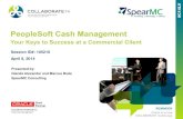PeopleSoft Cash Management - s9874.pcdn.co · Why PeopleSoft Cash Mgmt vs. The Others Reduced implementation efforts –When PeopleSoft is the existing Enterprise Financials Platform,