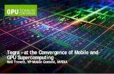 Tegra – at the Convergence of Mobile and GPU Supercomputingon-demand.gputechconf.com/gtc/2013/presentations/S3494... · 2013-04-19 · Ecosystem Broad View – including Ouya Development