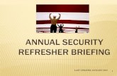 ANNUAL SECURITY REFRESHER BRIEFING · PDF file ANNUAL SECURITY REFRESHER BRIEFING LAST UPDATED: JANUARY 2015 1 ... ANNUAL REFRESHER TRAINING, JANUARY 2015 . HOW LONG WILL THIS TAKE?