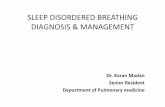 SLEEP DISORDERED BREATHING - indiachest.org...Sleep‐disordered breathing (SDB) • Definition- Sleep-disordered breathing (SDB) is present when there are repetitive episodes of apnea