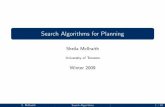 Search Algorithms for Planning · 2009-02-11 · Search algorithms for planning where search states are planning states are calledstate-space searchalgorithms. Strictly speaking,