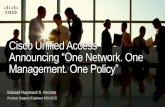 Cisco Unified Access Announcing “One Network. One Management… · Cisco Unified Access Announcing “One Network. One Management. ... Early 2000 2002 2004 2006 2008 2010 2012 2014