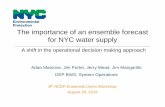 The importance of an ensemble forecast for NYC …...The importance of an ensemble forecast for NYC water supply A shift in the operational decision making approach 3 New York City