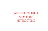 SYNTHESIS OF THREE MEMBERED HETEROCYCLES...Three-Membered Heterocycles Structure 2 • The bond angles in all these systems fall far below the ideal 109.5°tetrahedral bond angle and