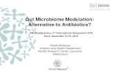 Gut Microbiome Modulation: Alternative to Antibiotics...Gut Microbiome Modulation: Alternative to Antibiotics? OIE Headquarters, 2 nd International Symposium ATA Paris, December 12-15,
