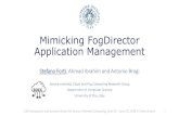 Mimicking FogDirector Application Managementpages.di.unipi.it/forti/pdf/slides/summersoc18.pdfFog Computing Fog Cloud Fog computing is a system-level horizontal architecture that distributes