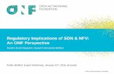Regulatory Implications of SDN & NFV: An ONF Perspective · Regulatory Implications of SDN & NFV: An ONF Perspective Sandra Scott-Hayward, ... multi-tenant support) which will make