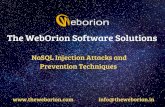 The WebOrion Software Solutions€¦ · MongoDB, BigTable, Redis, etc. are the example of NoSQL database. NoSQL Injection is security vulnerability that lets an attacker to inject