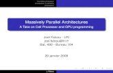 Massively Parallel Architecturesfalcou/teaching/par/accelerator.pdf · 2009-03-11 · Massively Parallel Architectures A Take on Cell Processor and GPU programming Joel Falcou - LRI