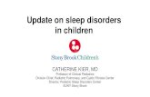 Update on sleep disorders in children...function, then it is the biggest mistake the evolutionary process ever made… •Neuroplasticity - sleep linked to memory and learning - pediatric