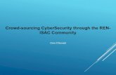Crowd-sourcing CyberSecurity through the REN- ISAC Community · 2017-03-22 · Crowd-sourcing CyberSecurity through the REN-ISAC Community Chris O’Donnell. REN-ISAC Background.