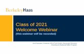 Class of 2021 Welcome Webinar - Haas School of Business ...€¦ · Sexual Harassment Prevention Training • This is a campus requirement • Watch your email for a customized link
