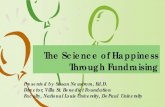 The Science of Happiness Through Fundraising...Boosting Happiness through Fundraising • Volunteerism and events. • Social media groups, Legacy circles. Meaningful social connections