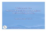 Welcome to the Montana Prescription Drug Registry Online ...b.bsd.dli.mt.gov/license/bsd_boards/.../pdf/MPDROn... · Welcome to the Montana Prescription Drug Registry Online Training
