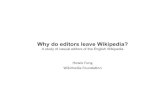 Why do editors leave Wikipedia? - Wikimedia Commons · PDF file 2018-01-17 · Why do editors leave Wikipedia? A study of casual editors of the English Wikipedia HowieFung ... •