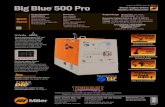 Big Blue 500 Pro - MillerWelds · PDF file Big Blue ® 500 Pro Features and Controls ArcReach ® Remote Control Technology Arc control is beneficial when welding with stick and solid