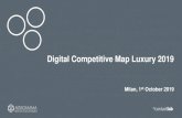 Digital Competitive Map Luxury 2019€¦ · Social Reach 701 63% Product Presentation on Product Pages 316 61% Email Proficiency 486 57% Store Finder 776 55% Product Selection Support