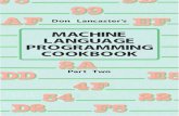 MACHINE LANGUAGE - PROGRAMMING - COOKBOOKvtda.org/docs/books/Computing/Programming/Machine... · Machine Language Programming Cookbook II by Don Lancaster An eBook reprint of chapters